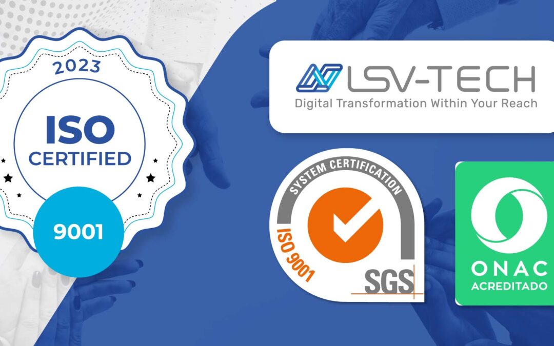 LSV-Tech certificada em Excelência e Qualidade com a ISO 9001-2015